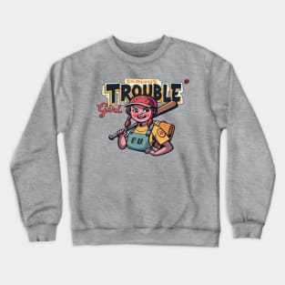 Trouble Girl Crewneck Sweatshirt
